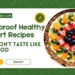 7-Foolproof-Healthy-Dessert-Recipes - That Don't Taste Like Diet Food