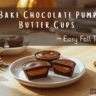 Homemade no-bake chocolate pumpkin butter cups on a plate, featuring overlay text reading "No-Bake Chocolate Pumpkin Butter Cups ~ Easy Fall Treat ~".